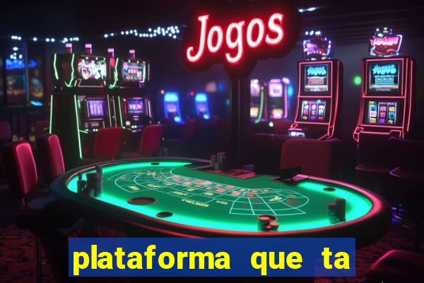 plataforma que ta pagando agora